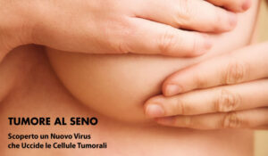 Nuovo virus contro il tumore al seno