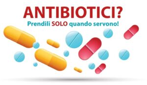 Antibiotici solo quando servono