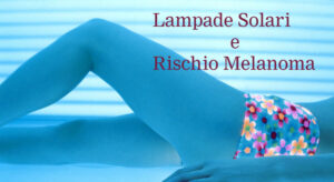 Lampade solari e malanoma